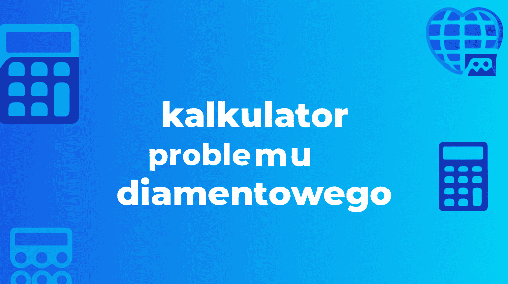 Kalkulator Problemu Diamentowego