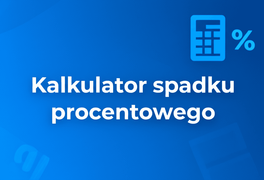 Kalkulator Spadku Procentowego do obliczania zmian wartości
