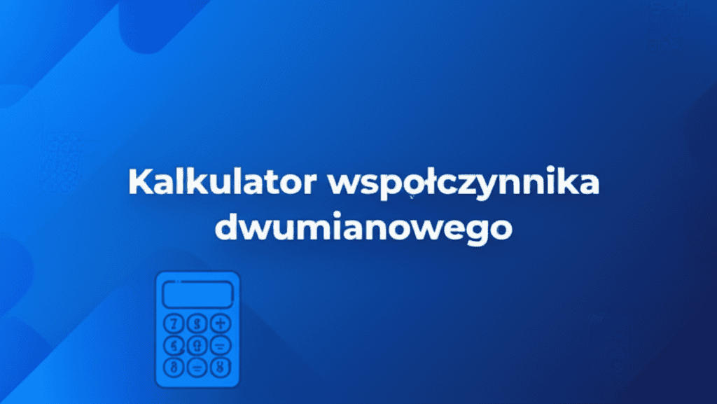 Kalkulator współczynnika dwumianowego